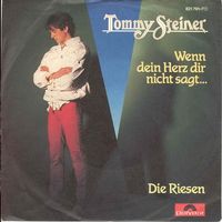 Steiner Tommy - Wenn dein Herz dir nicht sagt..... (7")