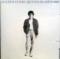 JULIEN CLERC (CD) Quand je joue 1980  CD RARE, NEUWERTIG!