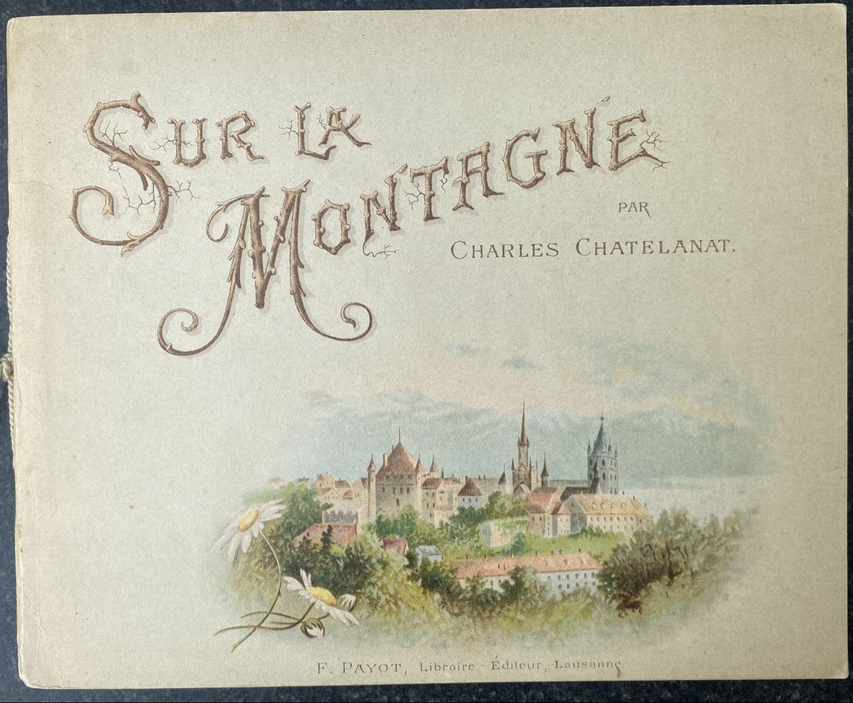 Bücher: Sur la montagne. Charles Chatelanat . – Gebraucht aus Biel/Bienne von sol_7wtq