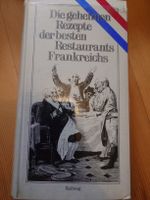 Kochbuch Die geheimen Rezepte der Restaurants Frankreichs