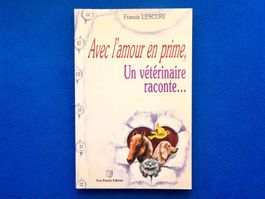 Avec l'amour en prime, un vétérinaire raconte