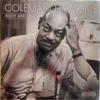 Coleman Hawkins - include "When Day is Done", "My Ideal",