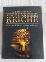 Auf den Spuren versunkener Reiche - glanz und Rätsel großer