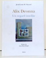 Alix Deonna. Un regard insolite.