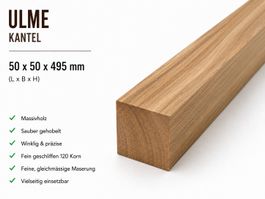 Ulme Kantel 50x50x495 mm Massivholz gehobelt