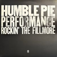 Humble Pie – Performance Rockin' The Fillmore 2LP