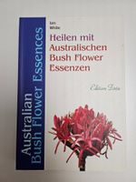 Heilen mit Australischen Bush Flower Essenzen (Ian White)