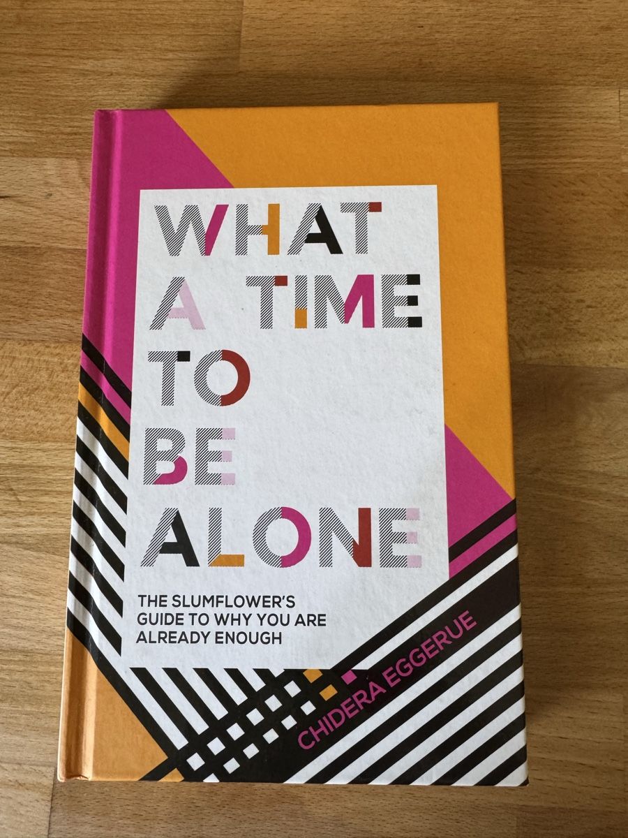 Livres: What a Time to Be Alone, by Chidera Eggerue, New Book – D'occasion à Zürich par olalinda