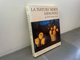 La nature morte espagnole du XVII siècle à Goya.