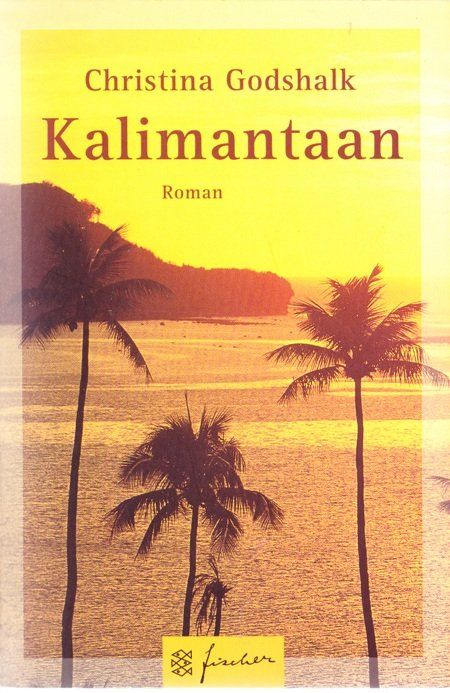Libri: Godshalk Christina - Kalimantaan / Hist.Roman – Usato da Schaffhausen venduto da buecherlaus-history