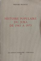 JURA - HISTOIRE POPULAIRE DU JURA DE 1943 à 1973