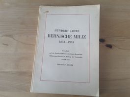 Hundert Jahre Bernische Miliz 1833-1933.