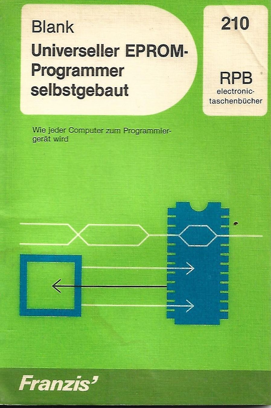 Libri: Universeller EPROM-Programmer selbstgebaut RPB 210 – Usato da Zwingen venduto da Celerio100