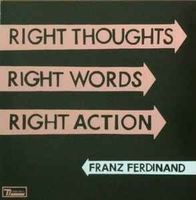 Franz Ferdinand ‎– Right Thoughts, Right Words, Right Action