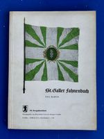 St. Galler Fahnenbuch.Beitrag zur Schweizer Fahnengeschichte