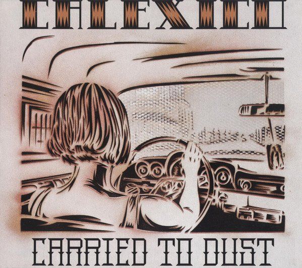 CD: Calexico – Carried To Dust – Usato da Sargans venduto da Soraya3