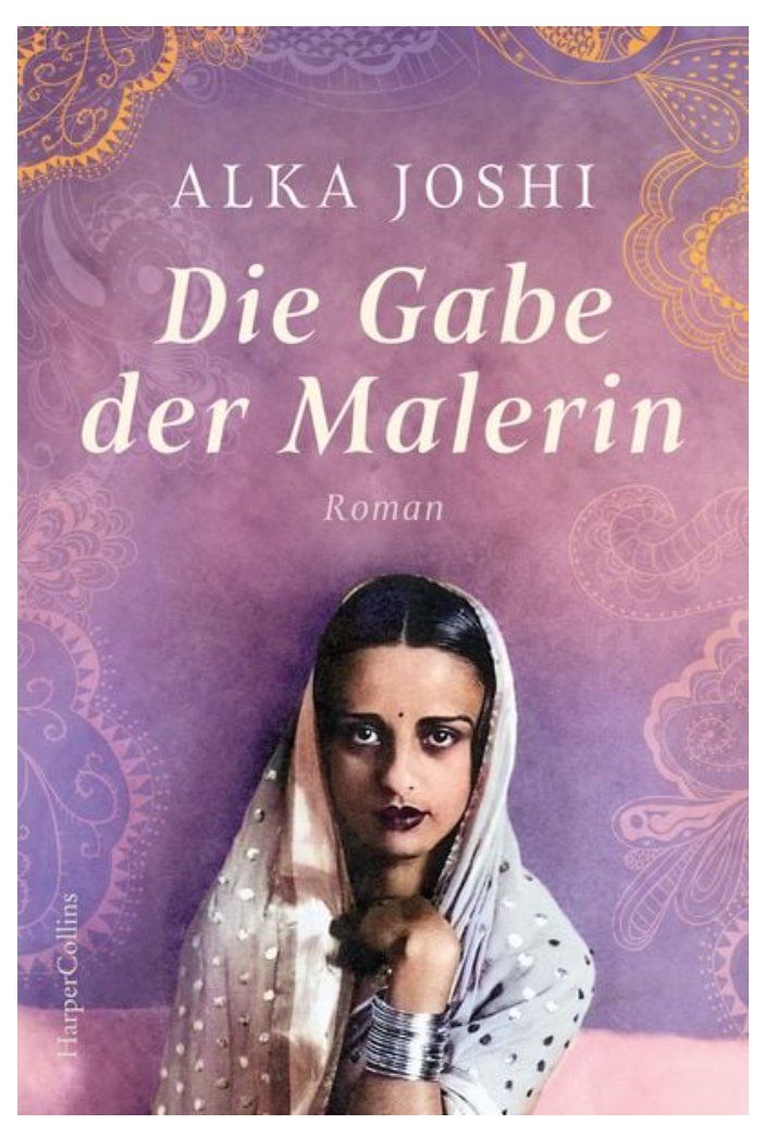 Bücher: Die Gabe der Malerin - Alka Joshi ROMAN – Gebraucht aus Frauenfeld von AlphaCentauri369