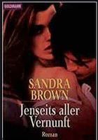 Brown Sandra: Jenseits aller Vernunft