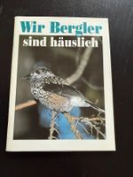 Wir Bergler sind häuslich. Interessantes Naturbuch.