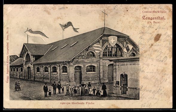 Ansichtskarten: AK Langenthal /Bern, Central Markthalle – Gebraucht aus Berlin von bartko-reher