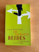 Lukas Niederberger: Am liebsten beides. Entscheidungshilfe!