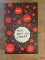 Wem gehört die Zukunft Jaron Lanier