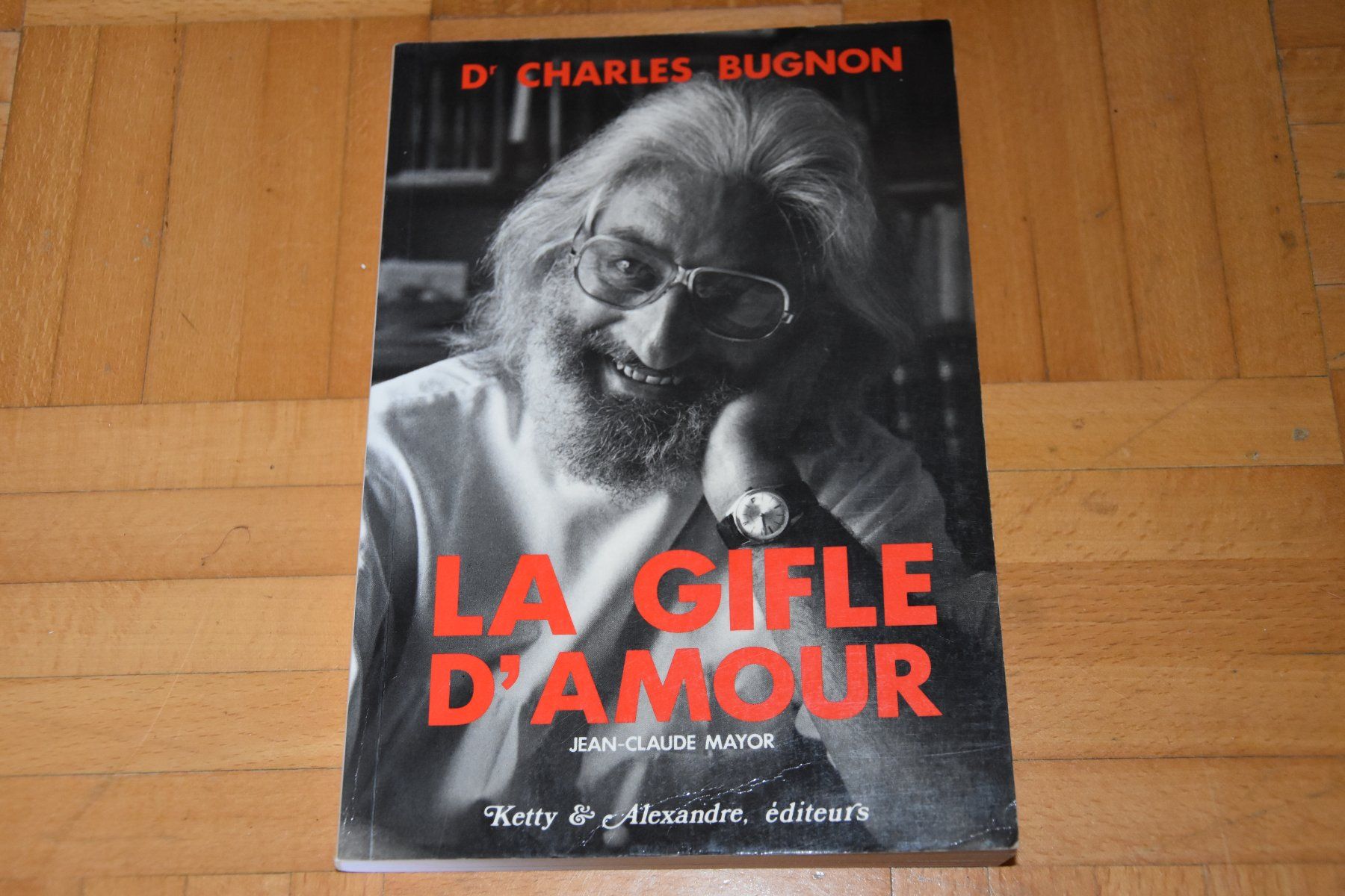 Bücher: Dr Charles Bugnon, La gifle d'amour – Gebraucht aus Belmont-sur-Yverdon von bichet02