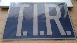 Metallschild T.I.R.