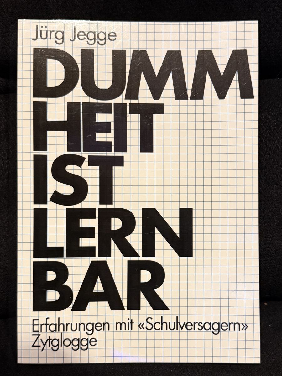 Libri: Jürg Jegge: Dummheit ist lernbar – Nuovo (secondo la descrizione) da Hofstetten BE venduto da Alpheidi75