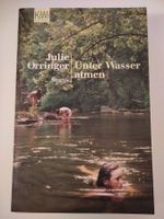 Unter Wasser atmen - Julie Orringer