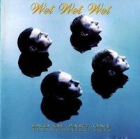 Wet Wet Wet – End Of Part One