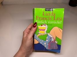ROMAN: Linda Francis Lee, Einfach verrückt