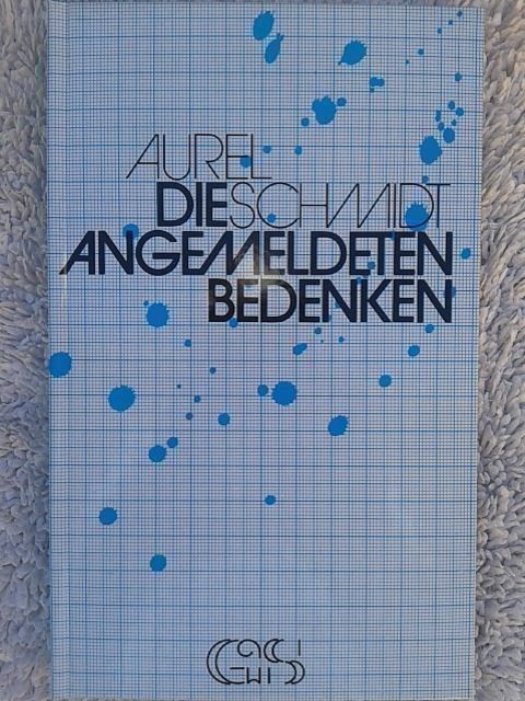 Libri: Aurel Schmidt Die angemeldeten Bedenken – Usato da Basel venduto da Alacant