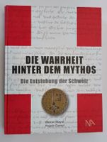 Die Entstehung der Schweiz - Die Wahrheit hinter dem Mythos
