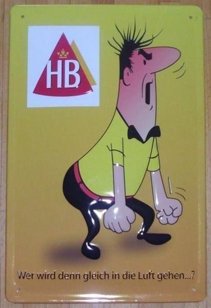 Schilder: Blechschild-HB-WER WIRD DENN GLEICH IN DIE LUFT GEHEN – Neu und originalverpackt aus Rupperswil von big-one-sale