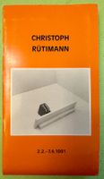 Christoph Rütimann 2.2. – 7.4. 1991