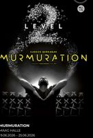 2 Murmuration Level 2 Tickets Maag Halle Zürich  19.06 19:30