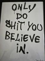 Statement-Poster Only Do Shit You Believe In