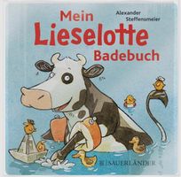 Mein Lieselotte-Badebuch:Kuh Liselotte v. A. Steffensmeier