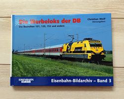 Die Werbeloks der DB Die Baureihen 101,120,152 und andere