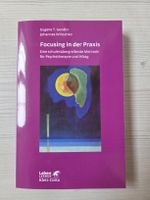Focusing in der Praxis - Psychotherapie & Alltag