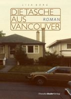 Borg Lisa - Die Tasche aus Vancouver / Roman