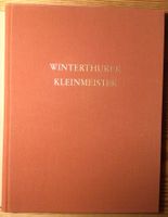 Winterthurer Kleinmeister 1700 -1830 - 34 Farbbilder