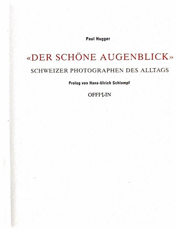 Bücher: Hugger Paul, Der schöne Augenblick – Gebraucht aus Sarnen von Livres 4
