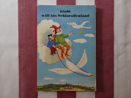 Globi will ins Schlaraffenland - 3. Aufl. fast unbem - G1147