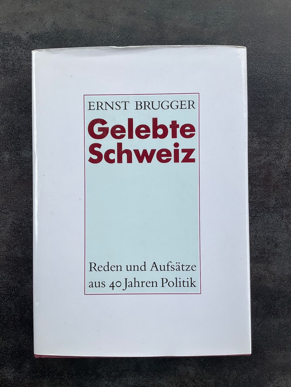 Livres: Ernst Brugger "Gelebte Schweiz" – D'occasion à Avenches par Lactobacille