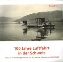 100 Jahre Luftfahrt in der Schweiz