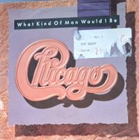Vinyl-Single Chicago - What Kind Of Man Would I Be