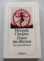 Feuer im Herzen - eine spirituelle Reise - Deepak Chopra