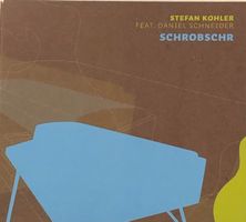Stefan Kohler feat. Daniel Schneider - Schrobschr